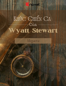 Khúc Chiến Ca Của Wyatt Stewart