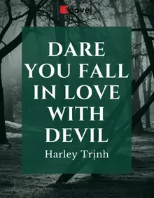 Dare You Fall In Love With Devil (Phải Lòng Ác Quỷ)