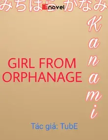 Kanami - Cô Gái Đến Từ Trại Mồ Côi