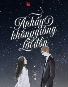 Anh Ấy Không Giống Lời Đồn